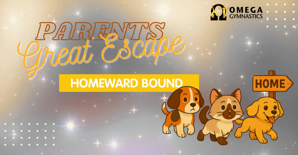 PGE HOMEWARD BOUND Parent's Great Escape OMEGA Gymnastics