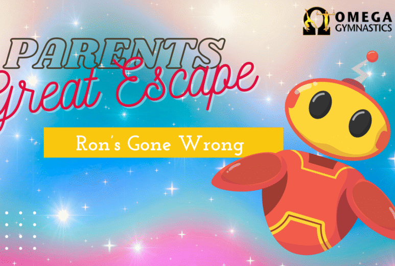 PGE RONS GONE WRONG Parent's Great Escape OMEGA Gymnastics