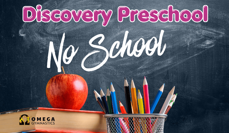 Discovery Preschool - No School Day OMEGA Gymnastics Discovery Preschool Closure DISCOVERY Web Events Art Copy 810x450 px Discovery Preschool - No School Day OMEGA Gymnastics